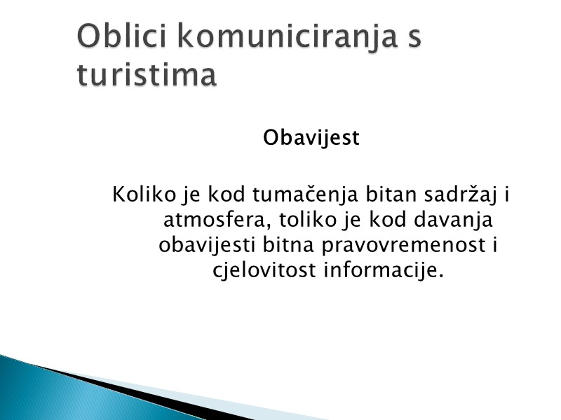 Obavijest   Koliko je kod tumačenja bitan sadržaj i atmosfera, toliko je kod